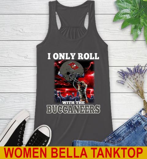 Tampa Bay Buccaneers NFL Football I Only Roll With My Team Sports Racerback Tank 10