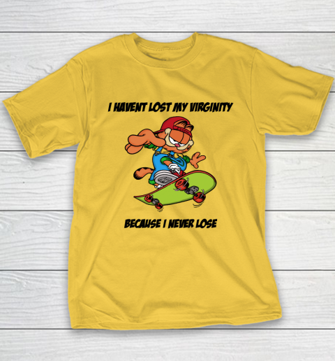 I Haven't Lost My Virginity Because I Never Lose Youth T-Shirt 4
