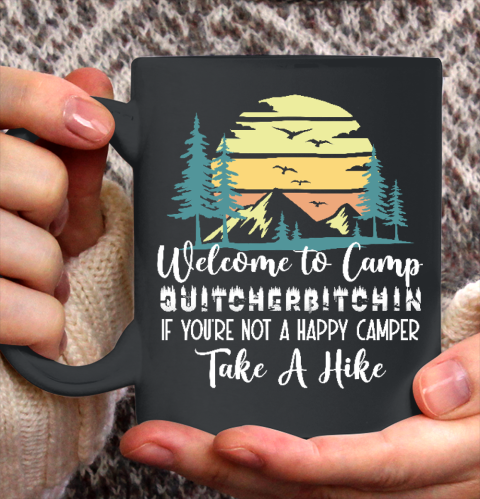 Funny Camping Shirt Welcome to Camp Quitcherbitchin Camping Ceramic Mug 11oz