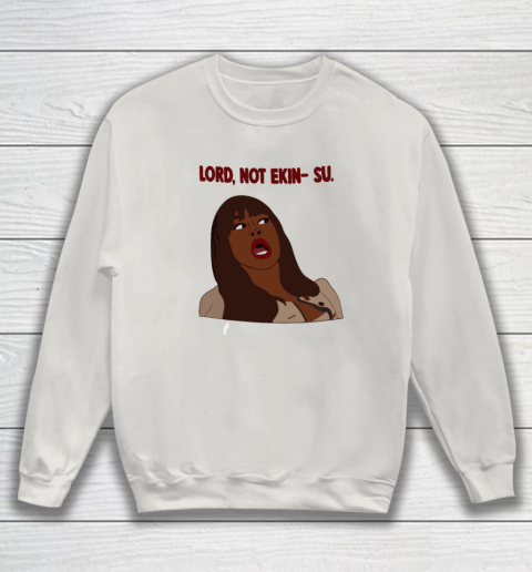 Lord Not Ekin Su Phaedra Parks The Traitors Sweatshirt 8