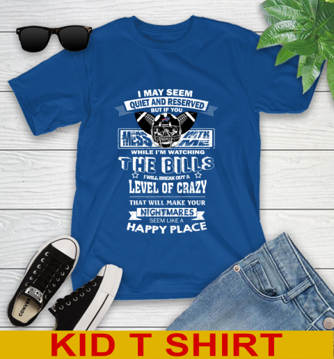 Buffalo Bills NFL Football If You Mess With Me While I'm Watching My Team Youth T-Shirt 10