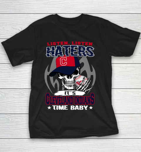 Listen Haters It is INDIANS Time Baby MLB Youth T-Shirt