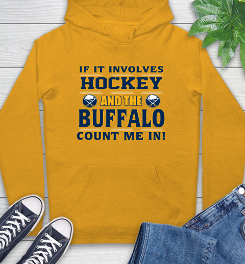 NHL If It Involves Hockey And The Buffalo Sabres Count Me In Sports Hoodie 3