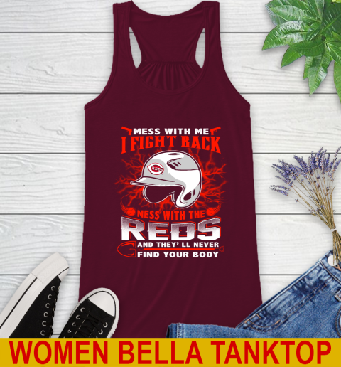 MLB Baseball Cincinnati Reds Mess With Me I Fight Back Mess With My Team And They'll Never Find Your Body Shirt Racerback Tank 2