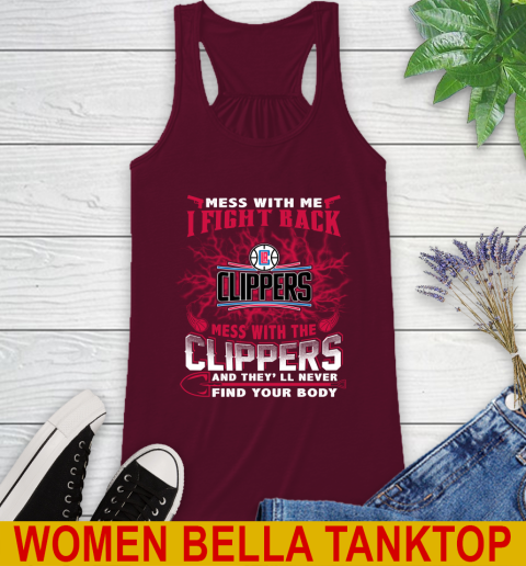 NBA Basketball LA Clippers Mess With Me I Fight Back Mess With My Team And They'll Never Find Your Body Shirt Racerback Tank 2