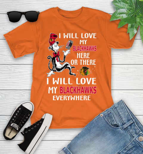 NHL Hockey Chicago Blackhawks I Will Love My Blackhawks Everywhere Dr Seuss Shirt Youth T-Shirt 8