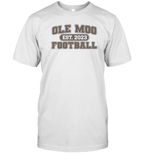 Ole Moo Football Est 2023 T-Shirt