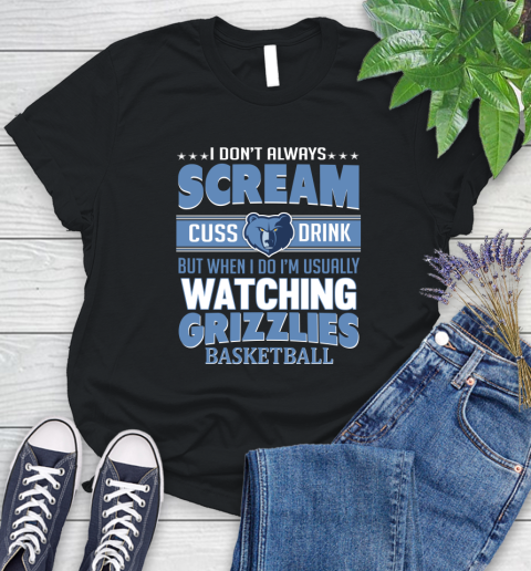 Memphis Grizzlies NBA Basketball I Scream Cuss Drink When I'm Watching My Team Women's T-Shirt