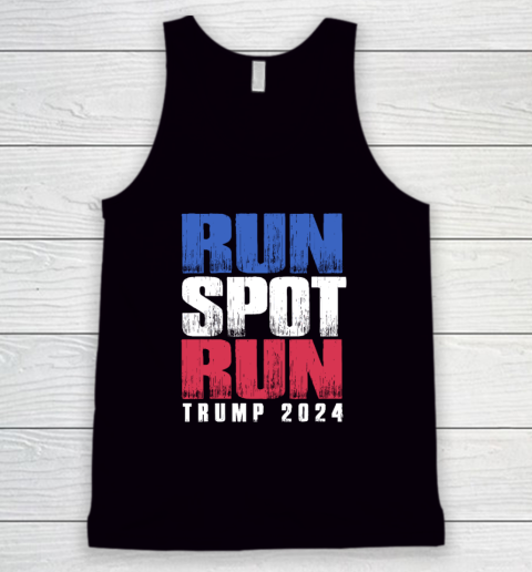 Run Spot Run Run, Spot, Run Trump 2024 Tank Top