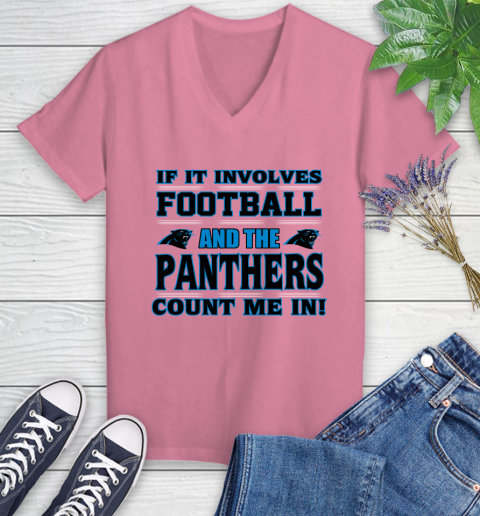 NFL If It Involves Football And The Carolina Panthers Count Me In Sports Women's V-Neck T-Shirt 13