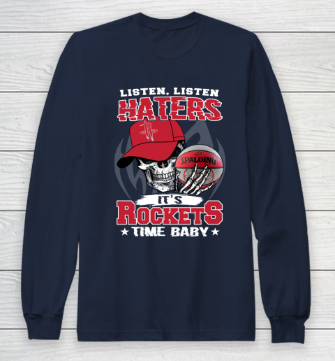 Listen Haters It is ROCKETS Time Baby NBA Long Sleeve T-Shirt 2