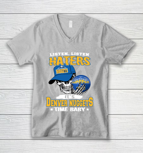 Listen Haters It is NUGGETS Time Baby NBA V-Neck T-Shirt 3