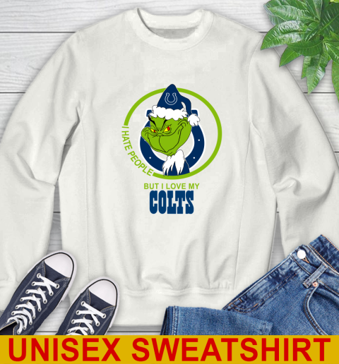 Indianapolis Colts NFL Christmas Grinch I Hate People But I Love My Favorite Football Team Sweatshirt