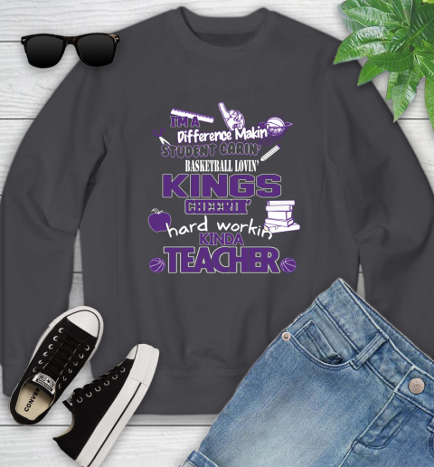 Sacramento Kings NBA I'm A Difference Making Student Caring Basketball Loving Kinda Teacher Youth Sweatshirt 5
