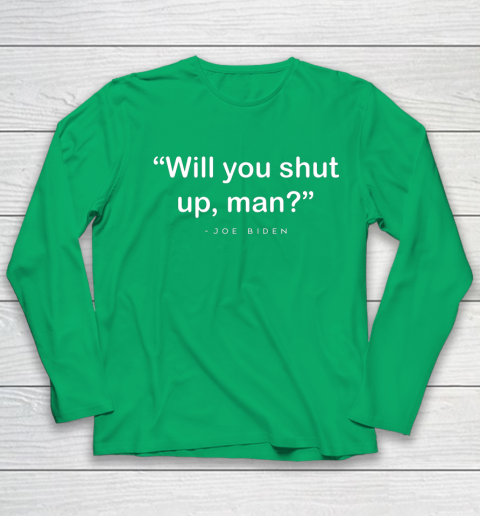 Will You Shut Up Man Joe Biden Harris Youth Long Sleeve 4