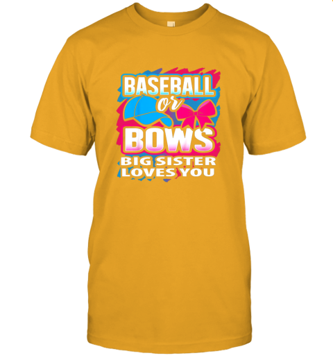 wqzn baseball or bows big sister loves you gender reveal gift jersey t shirt 60 front gold