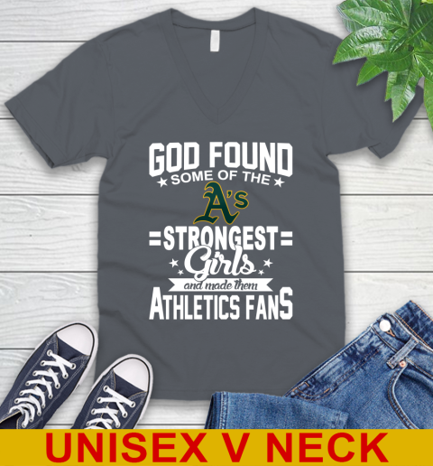 Oakland Athletics MLB Baseball God Found Some Of The Strongest Girls Adoring Fans V-Neck T-Shirt 4