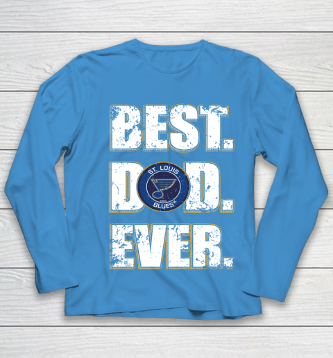 NHL St.Louis Blues Hockey Best Dad Ever Family Shirt Youth Long Sleeve - Image 6