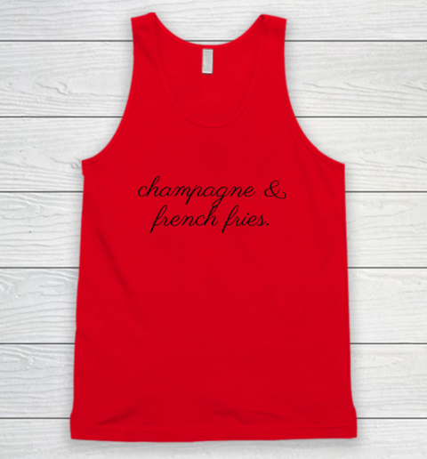 Champagne And French Fries Tank Top 3