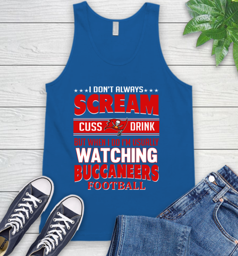 Tampa Bay Buccaneers NFL Football I Scream Cuss Drink When I'm Watching My Team Tank Top 4