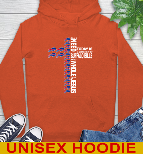 NFL All I Need Today Is A Little Bit Of Buffalo Bills Shirt Hoodie 4