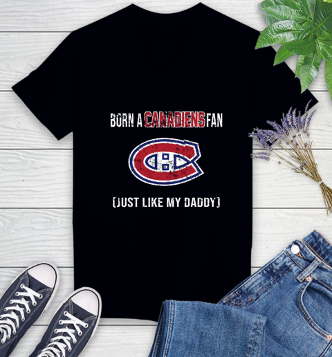 NHL Montreal Canadiens Hockey Loyal Fan Just Like My Daddy Shirt Women's V-Neck T-Shirt