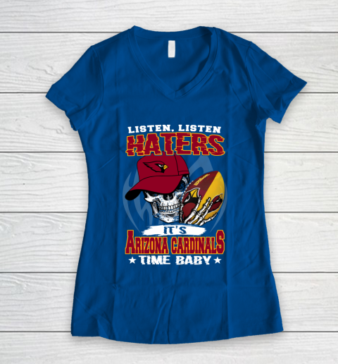 Listen Haters It is CARDINALS Time Baby NFL Women's V-Neck T-Shirt 7