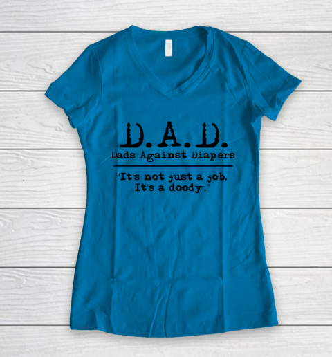 DAD Father's Day Dads Against Diaper Doody Women's V-Neck T-Shirt 4