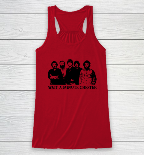 Wait A Minute Chester April Wine Racerback Tank 4
