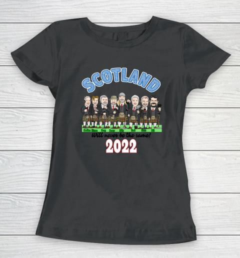 Scotland Will Never Be The Same 2022 Scotland Trip Women's T-Shirt