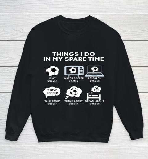 Things I Do In My Spare Time Soccer Christmas Gifts Player Youth Sweatshirt