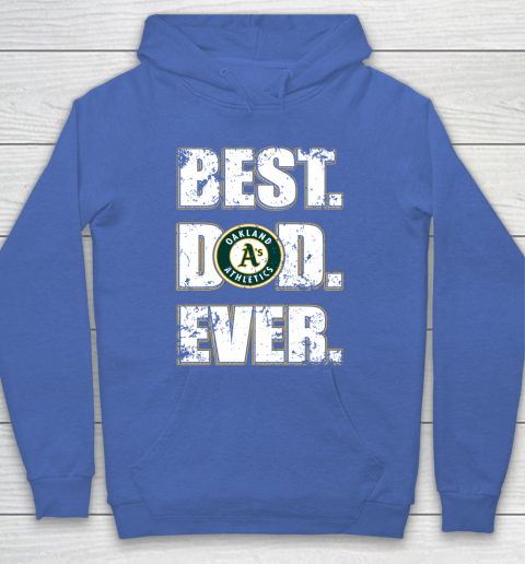 MLB Oakland Athletics Baseball Best Dad Ever Family Shirt Hoodie 6