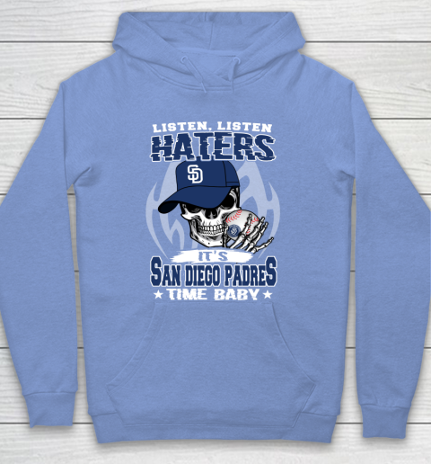 Listen Haters It is PADRES Time Baby MLB Hoodie 8