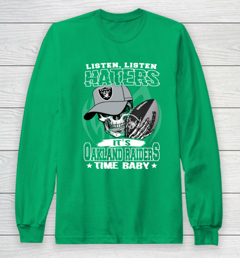 Listen Haters It is RAIDERS Time Baby NFL Long Sleeve T-Shirt 4