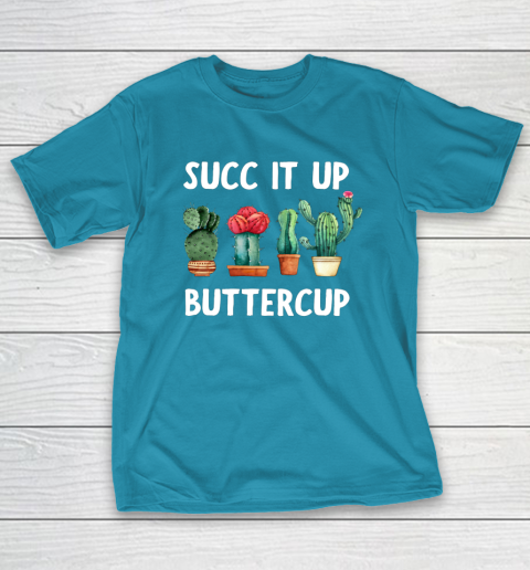 Cactus Lovers Succ It Up Buttercup Pun Funny novelty T-Shirt 7