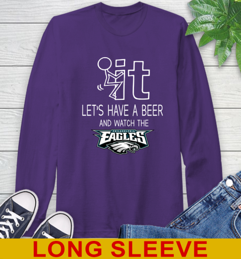 Philadelphia Eagles Football NFL Let's Have A Beer And Watch Your Team Sports Long Sleeve T-Shirt 5