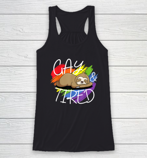 Gay and Tired Funny LGBT Sloth Rainbow Pride Racerback Tank