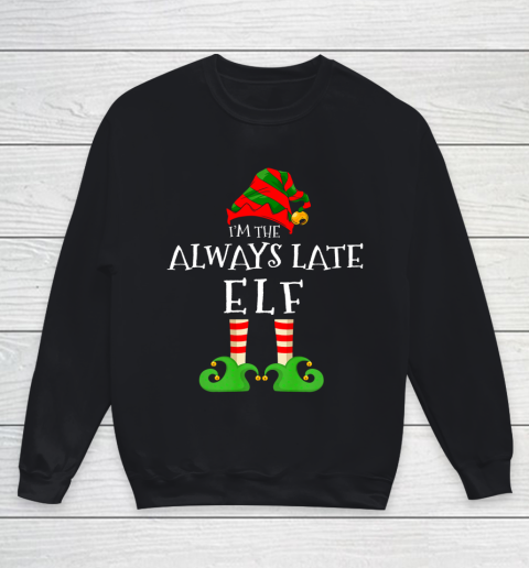 I m The Always Late Elf Funny Matching Xmas Pajama Costume Youth Sweatshirt