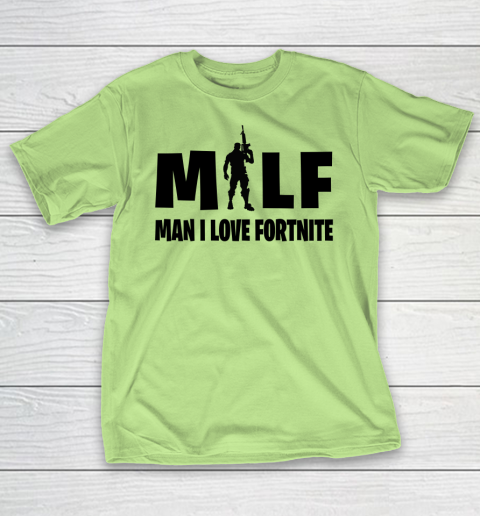 MILF Man I Love Fortnite shirt T-Shirt 6