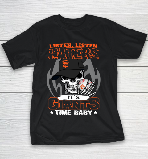 Listen Haters It is GIANTS Time Baby MLB Youth T-Shirt