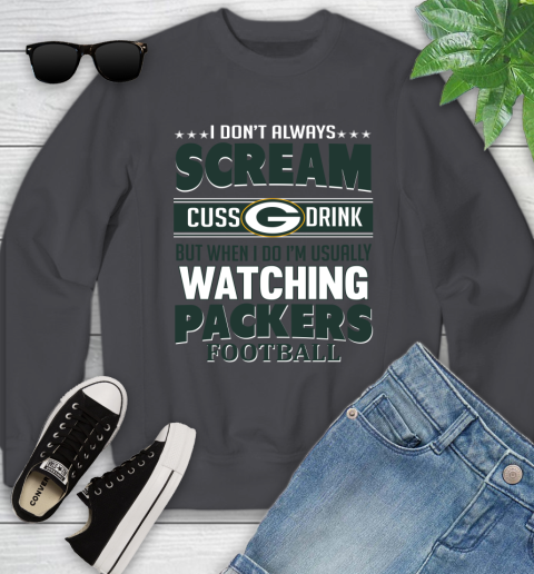Green Bay Packers NFL Football I Scream Cuss Drink When I'm Watching My Team Youth Sweatshirt 5