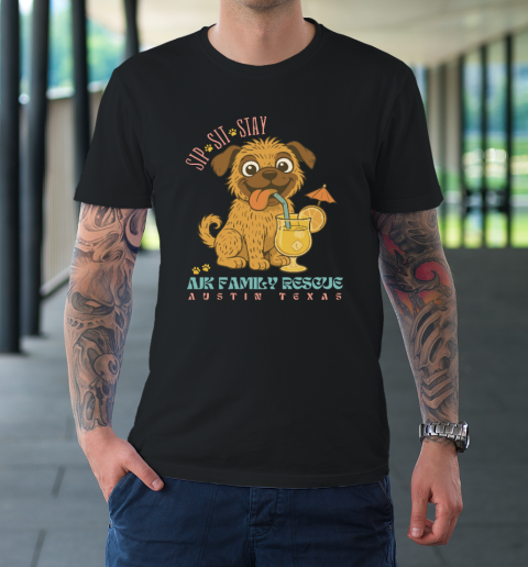 Sip Sit Stay AJK Family Rescue Austin Texas T-Shirt