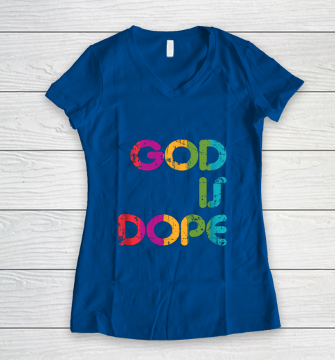 God is Dope Funny Christian Faith Believer Women's V-Neck T-Shirt 9