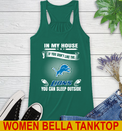 Detroit Lions NFL Football In My House If You Don't Like The Lions You Can Sleep Outside Shirt Racerback Tank 5