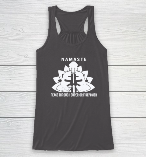 Namaste Peace Through Superior Firepower Racerback Tank 6