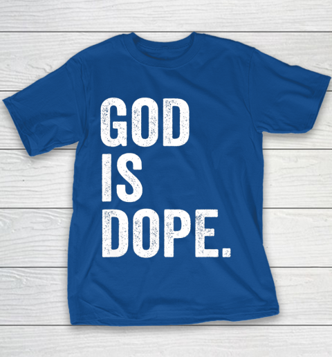 God Is Dope Youth T-Shirt 6