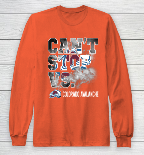 NHL Colorado Avalanche Hockey Can't Stop Vs Long Sleeve T-Shirt 3