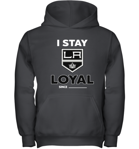 Los Angeles Kings I Stay Loyal Since Personalized Youth Hoodie