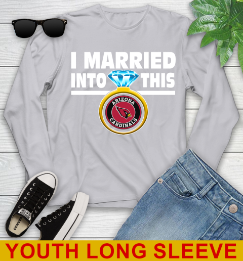 Arizona Cardinals NFL Football I Married Into This My Team Sports Youth Long Sleeve 5