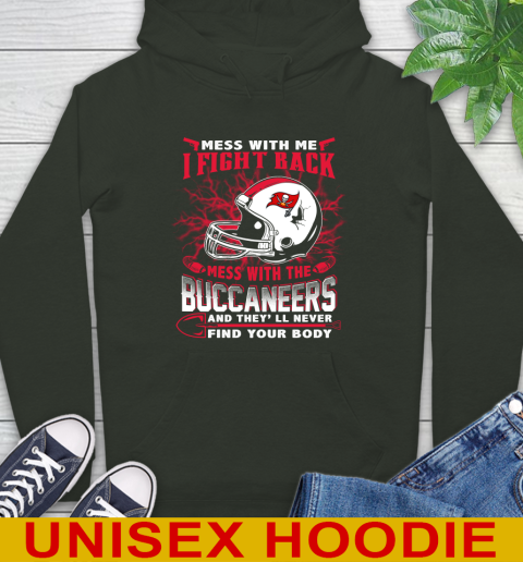 NFL Football Tampa Bay Buccaneers Mess With Me I Fight Back Mess With My Team And They'll Never Find Your Body Shirt Hoodie 12
